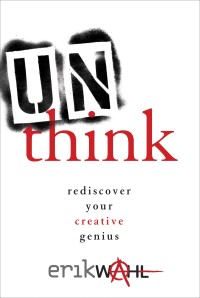 Un think: rediscover your creative genius