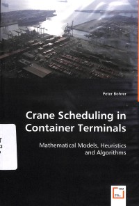 Crane Scheduling in Container Terminals : Mathematical Models, Heuristics and Algorithms