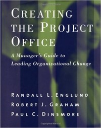 Creating the project office: a manager's guide to leading organizational change