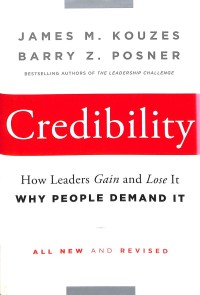 Credibility : how leaders gain and lose it, why people demand it