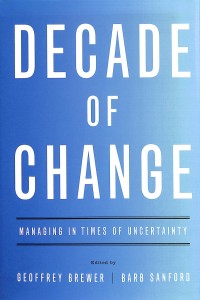 Decade of change : managing in time of uncertainty