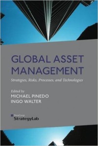 Global Asset Management: Strategies, Risks, Processes, and Technologies