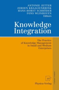 Knowledge integration: the paractice of knowledge management in small and medium enterprises
