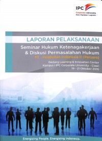 laporan pelaksanaan seminar hukum ketenagakerjaan dan diskusi permasalahan hukum : 19-21 oktober 2016