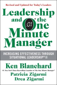 Leadership and the One Minute Manager: Increasing Effectiveness Through Situational Leadership II