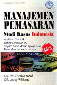 Manajemen pemasaran : studi kasus Indonesia