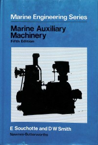 Marine Engineering Series : Marine Auxiliary Machinery
