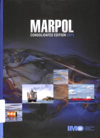 Marpol : consolidated edition 2011 - Articles, protocols, annexes and unified interpretations of the international convention for the prevention of pollution from ships, 1973, as modified by the 1987 and 1997 protocols