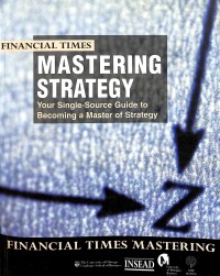 Mastering Strategy: the Complete MBA Companion in Strategy