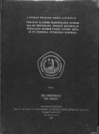 Peranan planned maintenance system dalam menunjang tingkat keandalan peralatan Rubber Tyred Gantry (RTG) di PT Terminal Petikemas Surabaya
