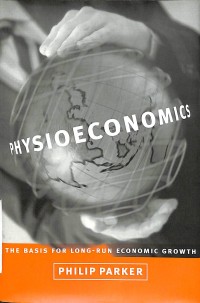 Physioeconomics - the basis for long - run economic growth