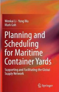 Planning and scheduling for maritime container yards supporting and facilitating the global supply network