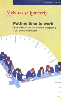 Putting time to work : how to boost returns on your company's most overlooked asset