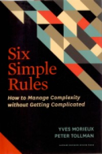 Six simple rules : how manage complexity without getting complicated