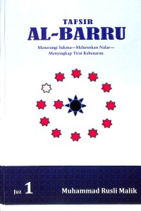 Tafsir Al-Barru : menerangi sukma - meluruskan nalar - menyingkap tirai kebenaran, juz 1