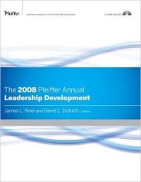 The 2008 Pfeiffer Annual Leadership Development