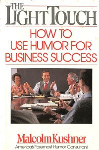 The light touch : how to use humor for business success