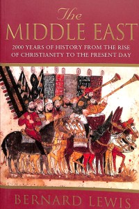 The middle east : 2000 years of history from the rise of christianity to the present day