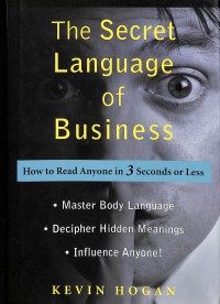 The secret language of business : how to read anyone in 3 second or less