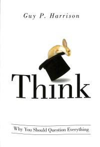 Think : why you should question everything