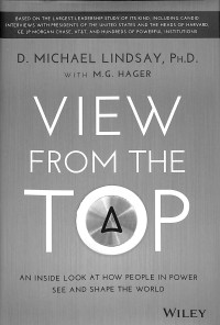 View from the top : an inside look at how people in power see and shape the world