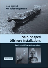 Ship-shaped offshore installations: design, buliding, and operation