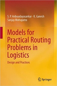 Models for practical routing problems in logistics: design and practice