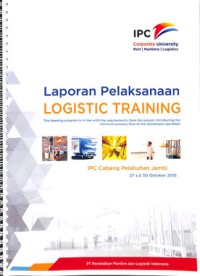 Laporan pelaksanaan logistic training: the learning program is in line with the requirements from the project introducing the minimum process flow of the wareouse operation IPC cabang Pelabuhan Jambi (27 s.d 30 Oktober 2015)