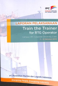 Laporan pelaksanaan train the trainer for RTG operator, 7 - 9 Oktober 2015