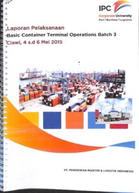Laporan pelaksanaan basic container terminal operation batch 3 Ciawi, 4 s.d Mei 2015
