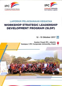 Laporan Pelaksanaan Kegiatan : Workshop Strategic Leadership Development Program (SLDP)