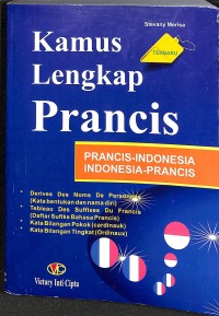 Kamus Lengkap Prancis : Prancis-Indonesia, Indonesia-Prancis
