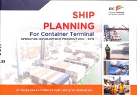 Ship planning for container terminal : operations development program 2014 - 2015