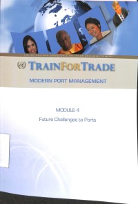 Train For Trade Modern Port Management Module 4 Future Challenges to Port