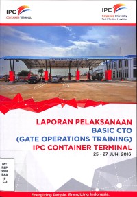 Laporan Pelaksanaan Basic Cto (Gate Operations Training) Ipc Container Terminal 25-27 Juni 2016