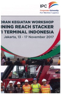 Laporan kegiatan workshop pilot training reach stacker PT Multi Terminal Indonesia (13-17 November 2017)