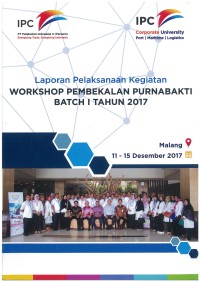 Laporan pelaksanaan kegiatan workshop pembekalan purnabakti batch I (11-15 Desember 2017)