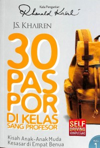 30 Paspor di kelas sang profesor : kisah anak-anak muda kesasar di empat benua : Buku I
