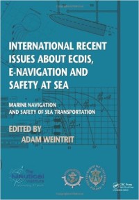 International recent issues about ecdis, e-navigation and safety at sea : marine navigation and safety of sea transportation