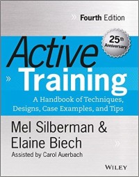 Active Training : A Handbook of Techniques, Design, Case Examples, and Tips