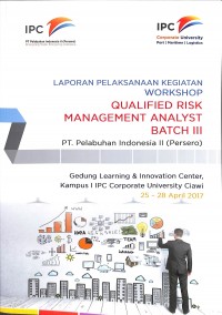 Laporan pelaksanaan kegiatan workshop qualified risk management analyst batch II 17 - 21 april 2017