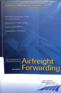 Airfreight Forwarding : The Practitioner's Definitive Guide