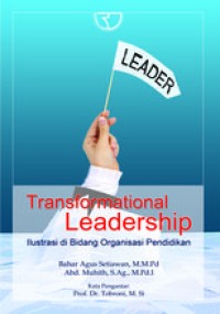 Transformational leadership : ilustrasi di bidang organisasi pendidikan