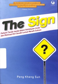 The Sign : Pahami Tanda-tanda dalam Kehidupan And dan Motivasi Diri Sendiri untuk Meraih Sukses