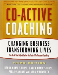 Co-Active Coaching : Changing Business Transforming Lives
