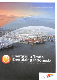 Energizing Trade. Energizing Indonesia : Laporan tahunan 2012 annual report
