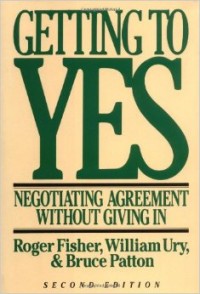 Getting to Yes : Negotiating Agreement Without Giving In