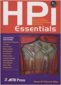 HPI essentials : a just the facts, bottom-line primer on human performance improvement