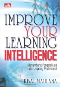 Improve Your Learning Intelligence: Menambang Pengetahuan dari Jejaring Profesional