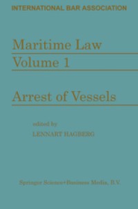 Maritime law volume I : arrest of vessels